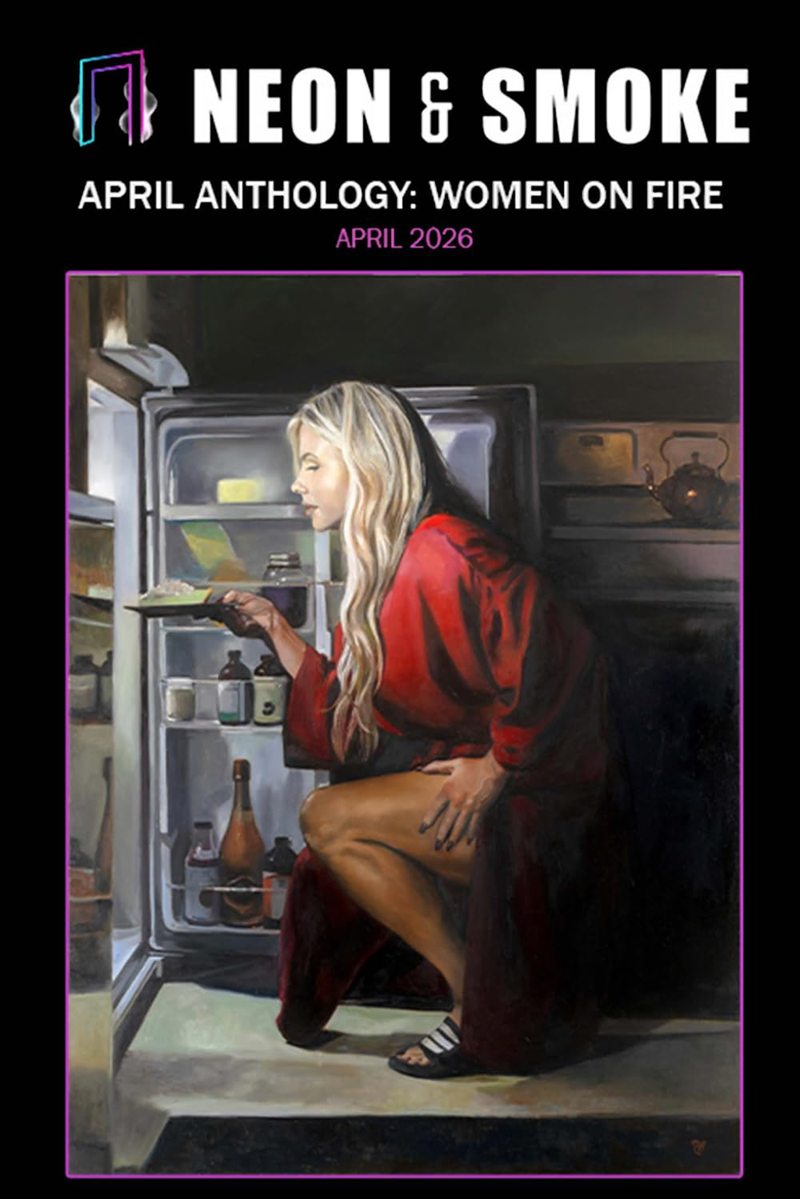 Cover of Women Who Burn: a painting of a woman in a red robe crouched at an open refrigerator at night, beneath the Neon & Smoke masthead.