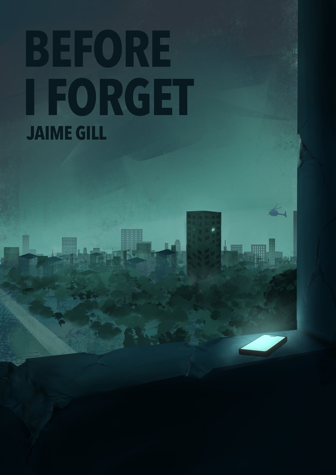 Cover artwork: a phone glowing on the floor of a dark teal room, a ruined city skyline through the window, lettered “Before I Forget · Jaime Gill”.